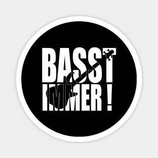 BASST IMMER funny bassist gift Magnet